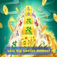 sala vip santos dumont